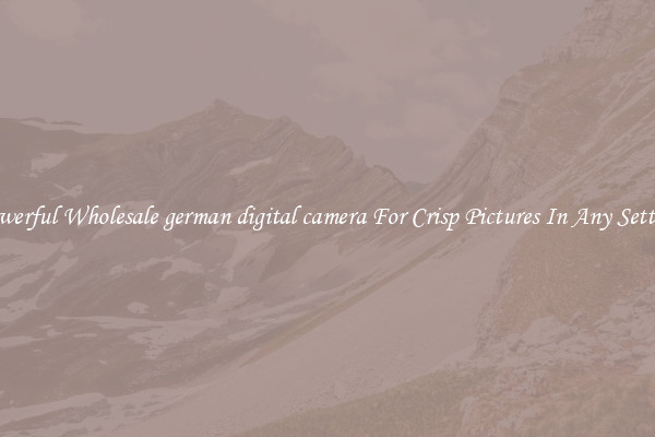 Powerful Wholesale german digital camera For Crisp Pictures In Any Setting