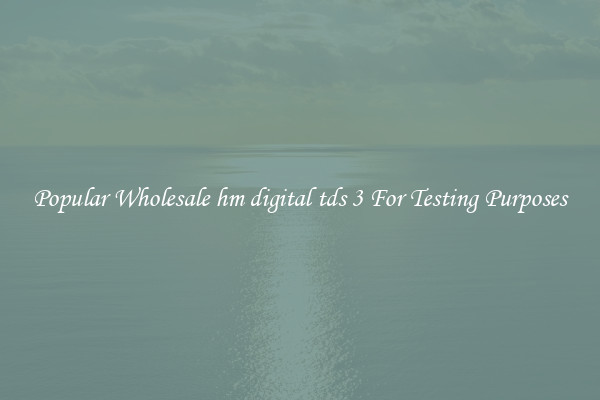 Popular Wholesale hm digital tds 3 For Testing Purposes