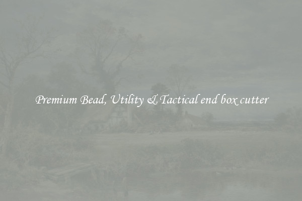 Premium Bead, Utility & Tactical end box cutter