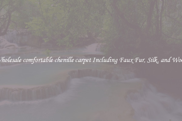 Wholesale comfortable chenille carpet Including Faux Fur, Silk, and Wool 