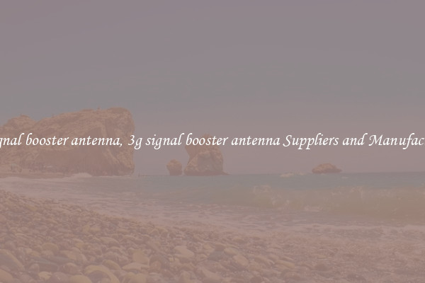 3g signal booster antenna, 3g signal booster antenna Suppliers and Manufacturers