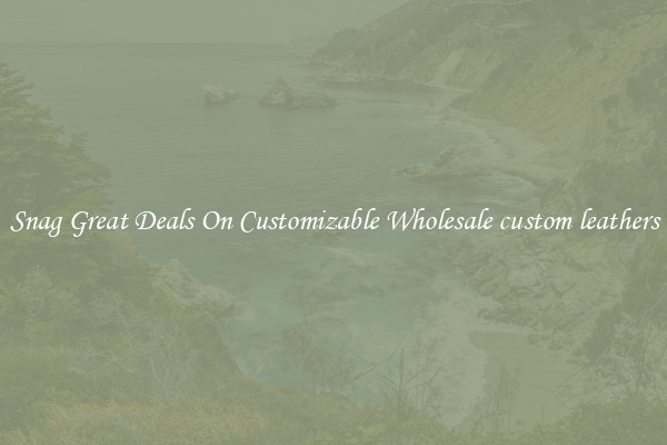 Snag Great Deals On Customizable Wholesale custom leathers