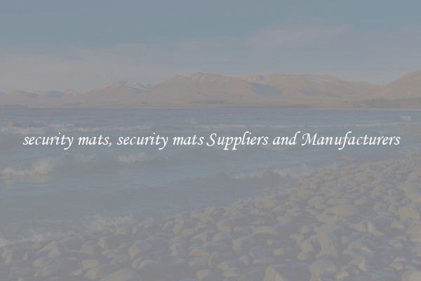 security mats, security mats Suppliers and Manufacturers