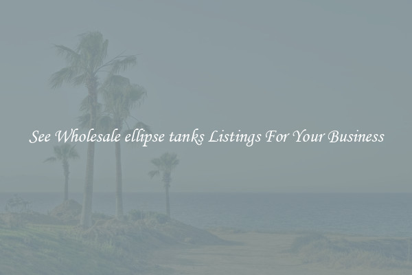 See Wholesale ellipse tanks Listings For Your Business