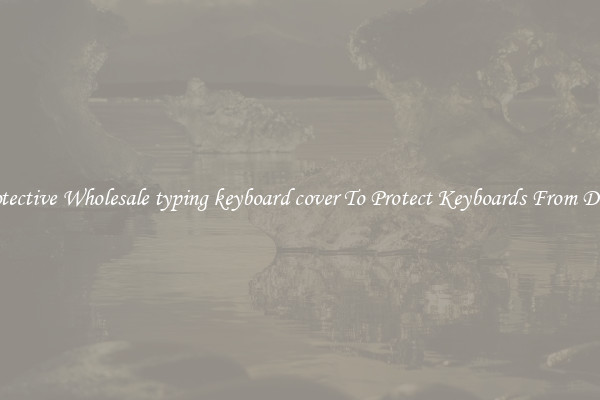 Protective Wholesale typing keyboard cover To Protect Keyboards From Dust.