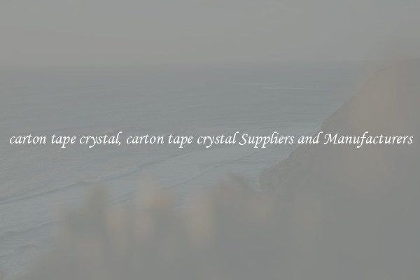 carton tape crystal, carton tape crystal Suppliers and Manufacturers