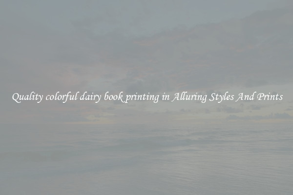 Quality colorful dairy book printing in Alluring Styles And Prints