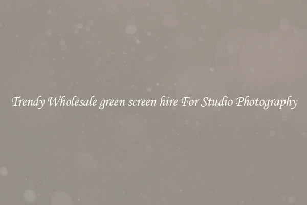 Trendy Wholesale green screen hire For Studio Photography