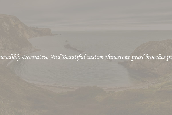 Incredibly Decorative And Beautiful custom rhinestone pearl brooches pins