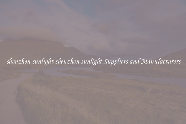 shenzhen sunlight shenzhen sunlight Suppliers and Manufacturers