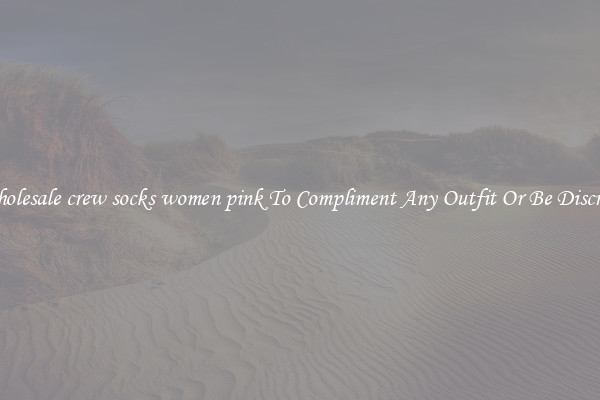 Wholesale crew socks women pink To Compliment Any Outfit Or Be Discreet