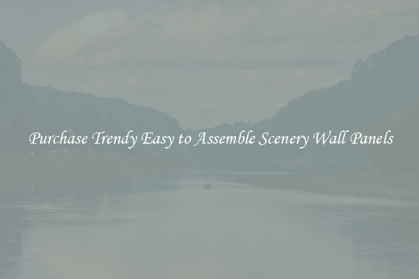 Purchase Trendy Easy to Assemble Scenery Wall Panels