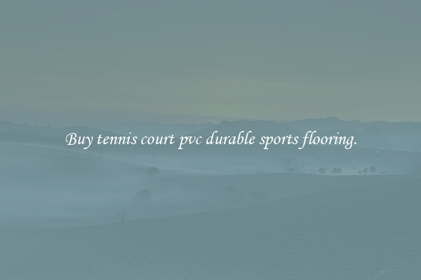 Buy tennis court pvc durable sports flooring.