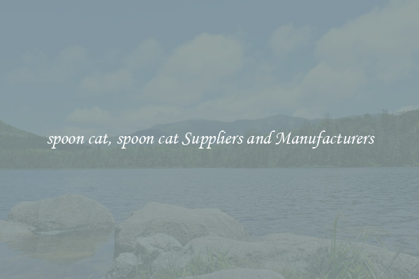 spoon cat, spoon cat Suppliers and Manufacturers