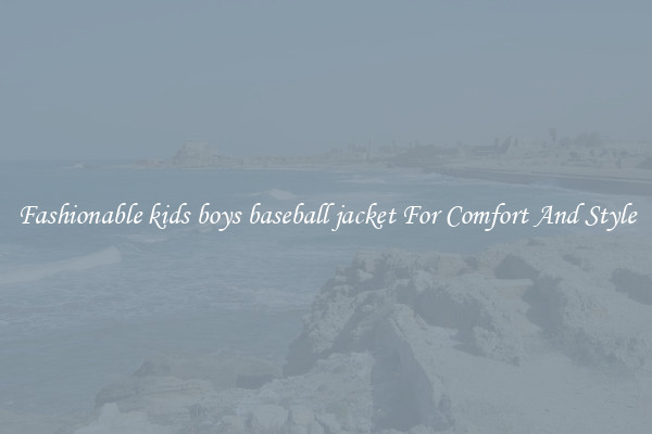 Fashionable kids boys baseball jacket For Comfort And Style