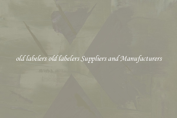 old labelers old labelers Suppliers and Manufacturers